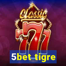 5bet tigre